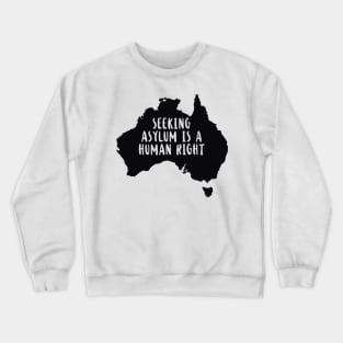 'Seeking Asylum Is Human Right' Refugee Care Shirt Crewneck Sweatshirt